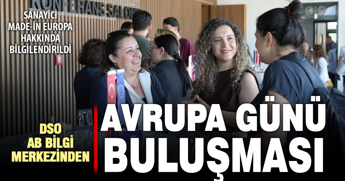 Türkiye-AB gündemi ve Avrupa’nın yeni sanayi politikaları DSO’da konuşuldu