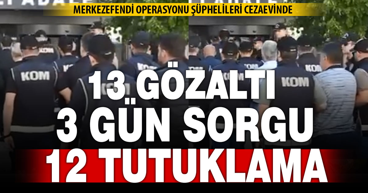 Merkezefendi Belediyesi’ne yönelik yolsuzluk operasyonunda 12 şüpheli cezaevinde