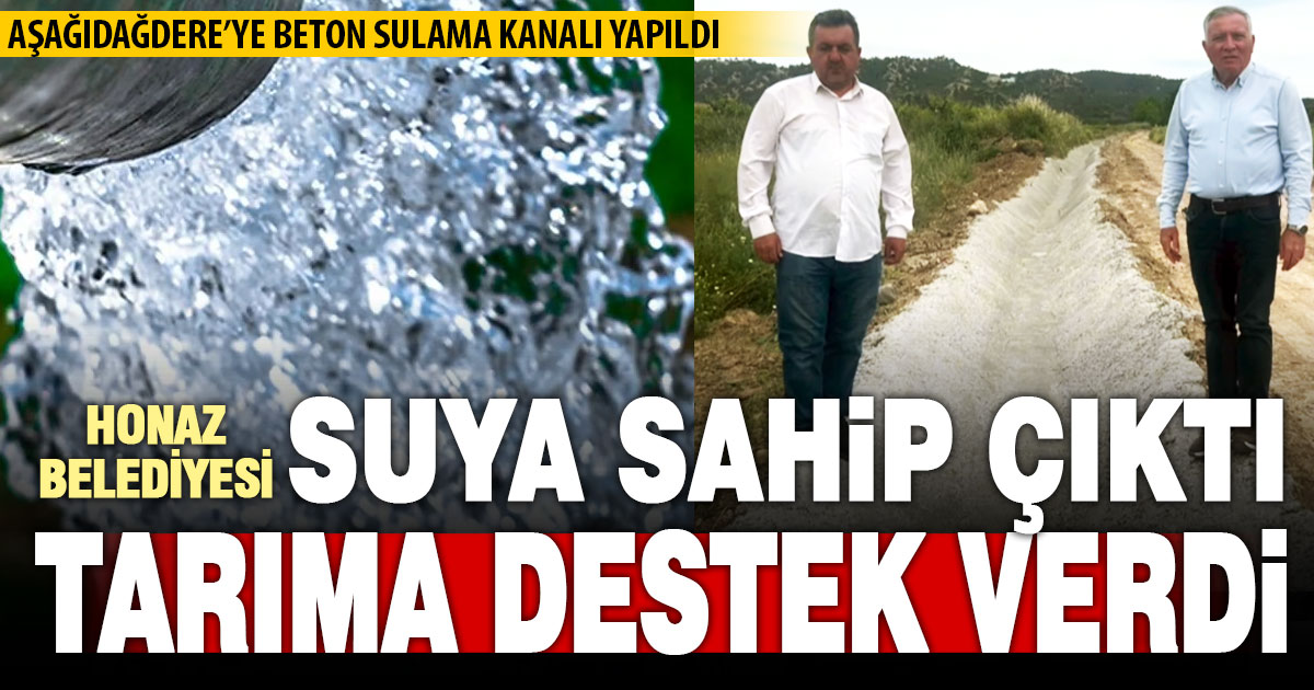 Honaz Belediyesi’nden Aşağıdağdere çiftçisine beton sulama kanalı