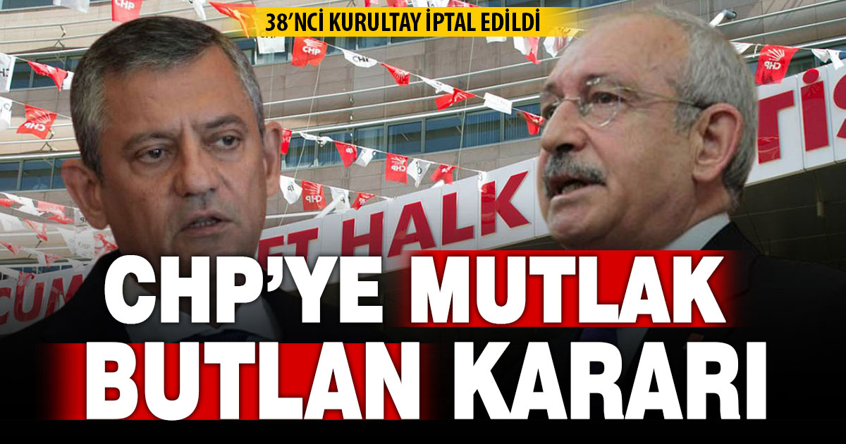 CHP için mutlak butlan kararı çıktı