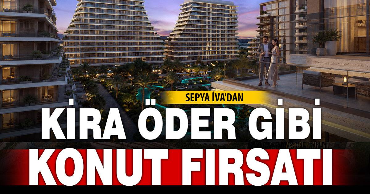 Sepya İva’dan, sabit taksitli kira öder gibi ev sahibi olma fırsatı