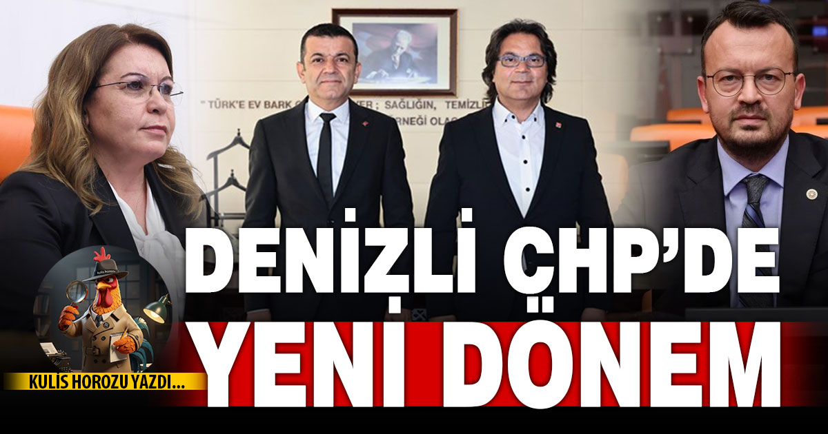 DENİZLİ CHP’DE YENİ DÖNEM