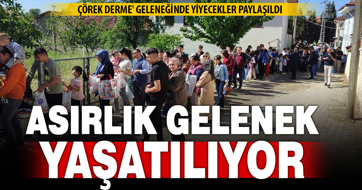Asırlık ‘Çörek Derme' geleneğinde yiyecekler paylaşıldı  