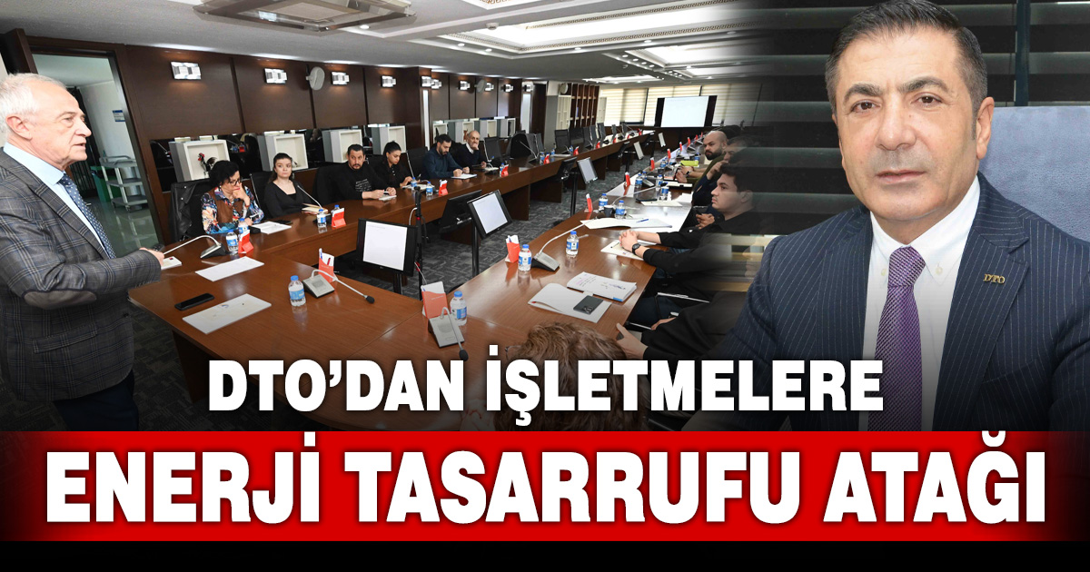 DTO’DAN İŞLETMELERE ENERJİ VERİMLİLİĞİ DESTEĞİ
