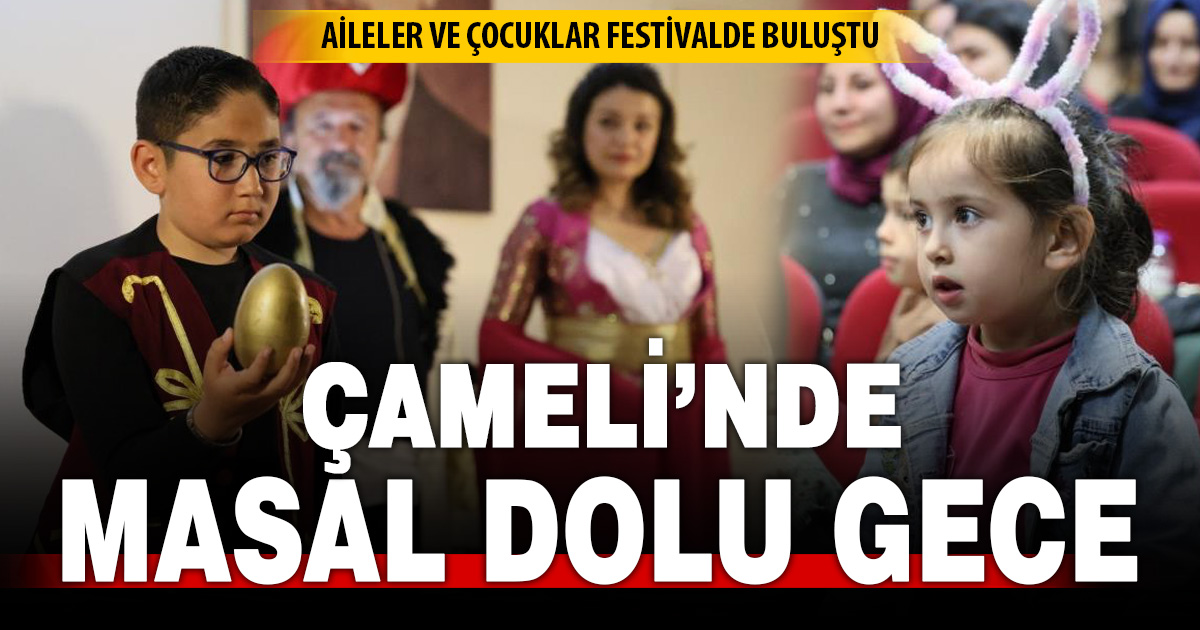 Çameli Masal Festivali’nin akşam programı yoğun ilgi gördü