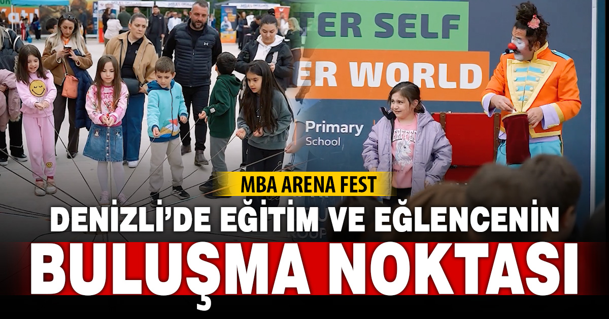 ​MBA Arena Fest: Denizli’de eğitim ve eğlencenin buluşma noktası