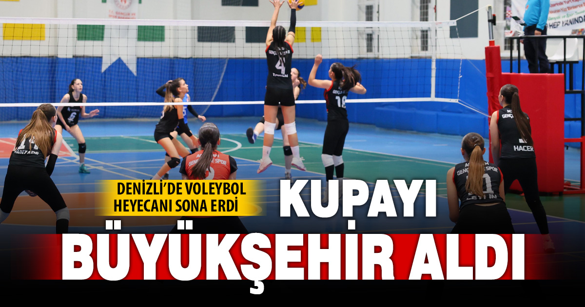 Denizli’de voleybol heyecanı sona erdi: Kupayı Büyükşehir aldı