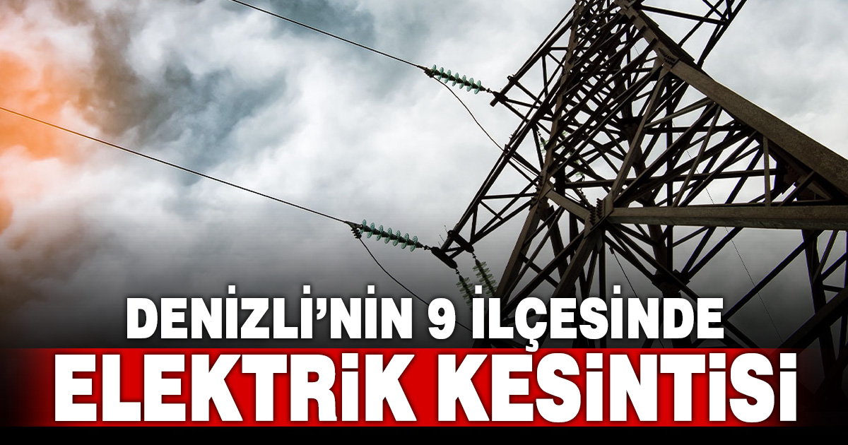 Denizli’de planlı kesinti