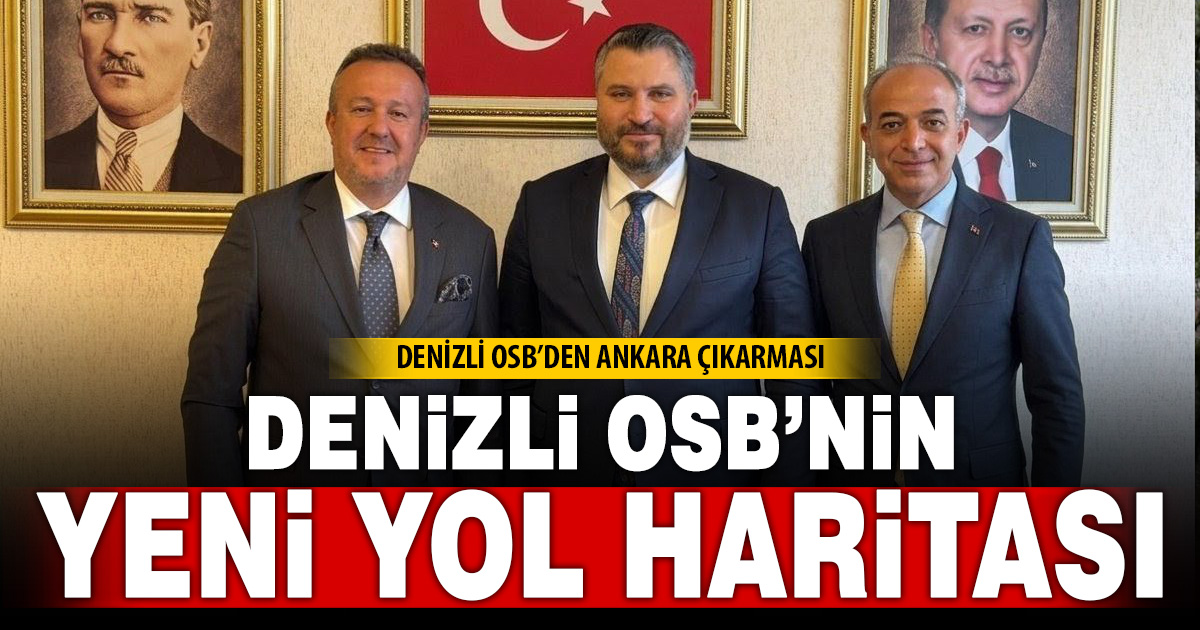 Denizli OSB’den Ankara’da stratejik temaslar