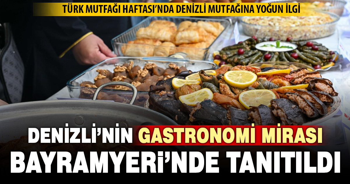 Denizli’nin coğrafi işaretli lezzetleri görücüye çıktı