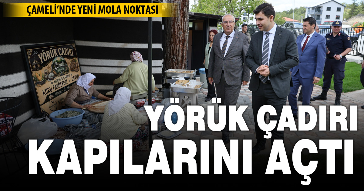 Çameli’nde yörük çadırı hizmete açıldı