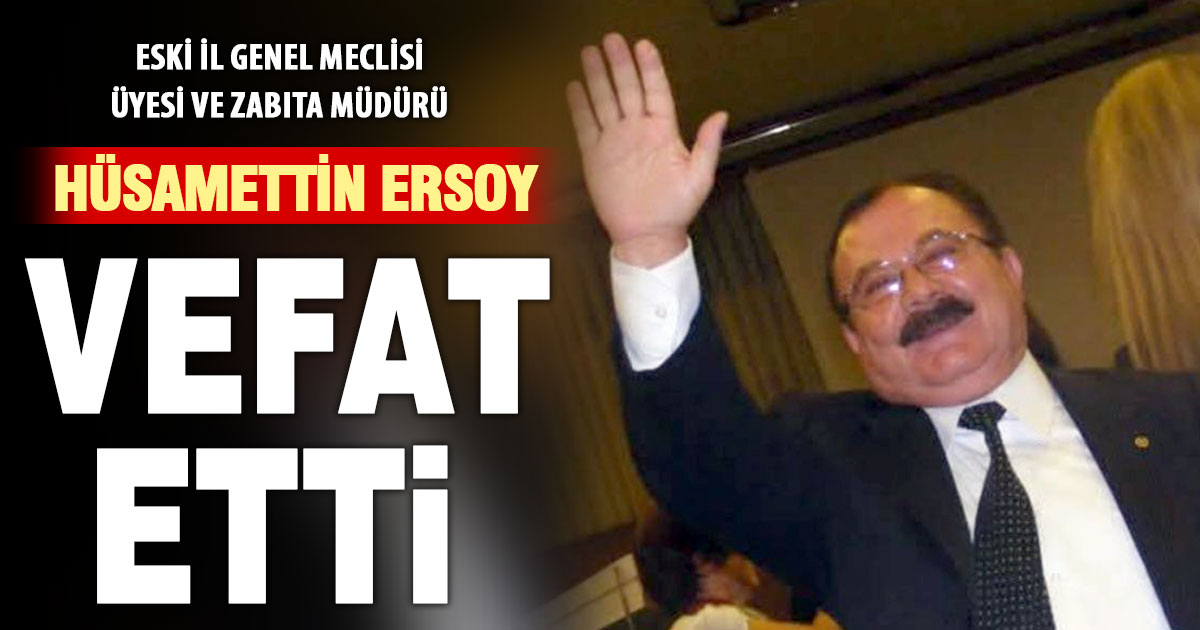 Denizli siyasetinin renkli ismi Hüsamettin Ersoy vefat etti