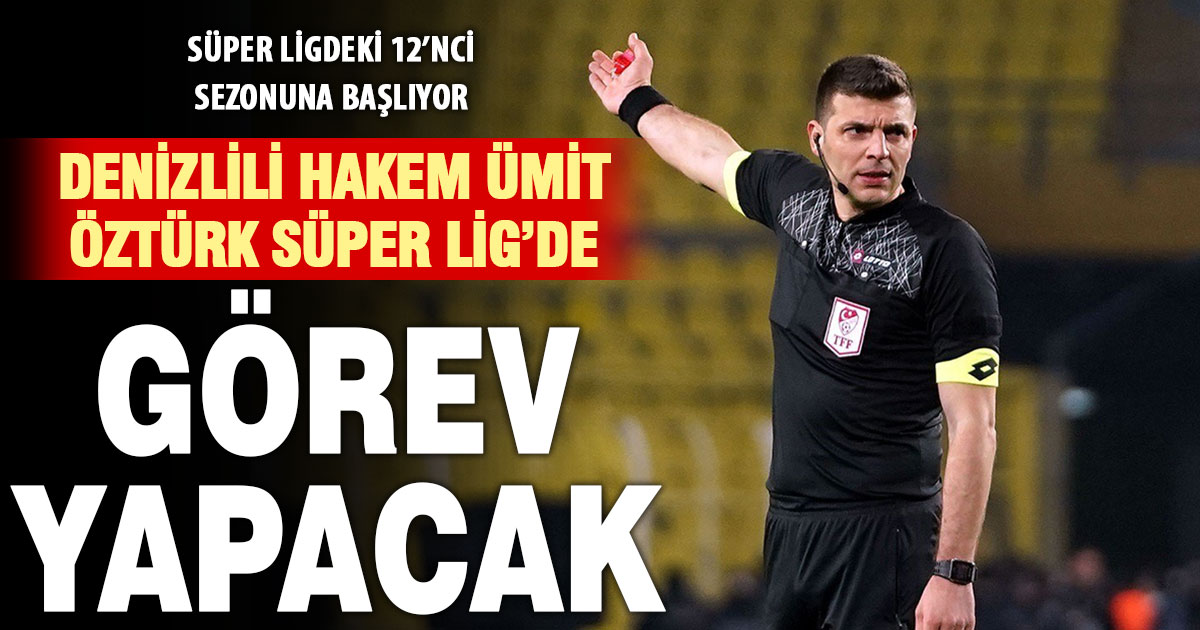 Trendyol Süper Lig'de yeni sezonun hakemleri açıklandı: Denizlili Ümit Öztürk yine listede