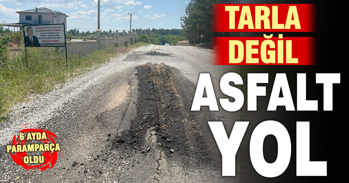 Karataş yolu 6 ayda tarlaya döndü