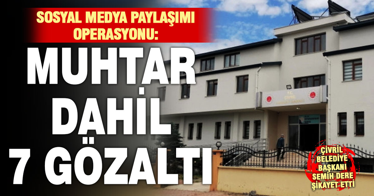 Çivril’de sosyal medya operasyonu: 7 gözaltı