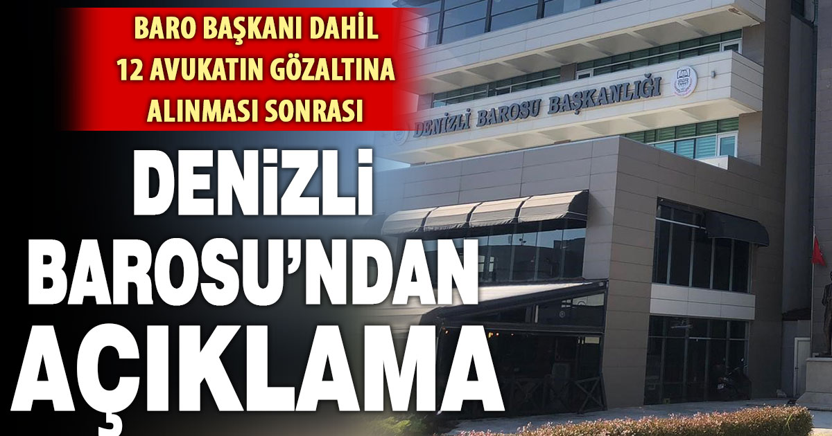 Denizli Barosu’ndan sabahki operasyona ilişkin açıklama