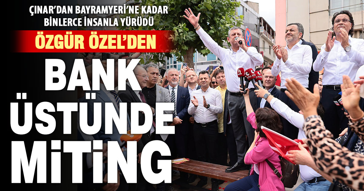 Özgür Özel, Denizli’de yoğun ilgiyle karşılandı, bank üstünde miting yaptı