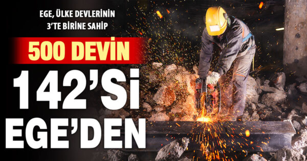 Sanayi devlerinin 142’si Ege Bölgesi’nden