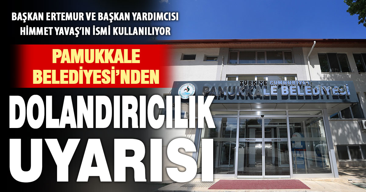 Pamukkale Belediyesi: Bizden kimse maddi yardım için telefonla aramıyor