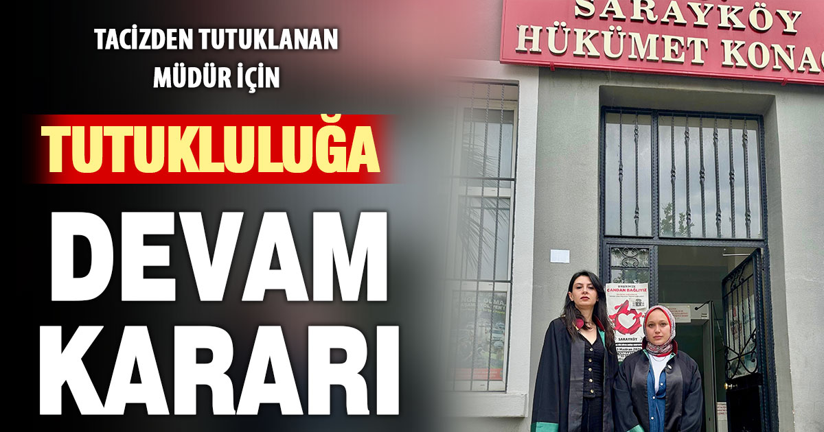 Tacizden tutuklanan okul müdürü tutuklu yargılanacak