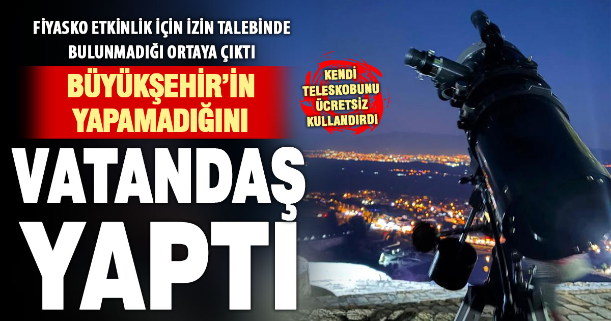 Fiyasko etkinlikte kendi teleskobunu kullandıran vatandaş, takdir topladı