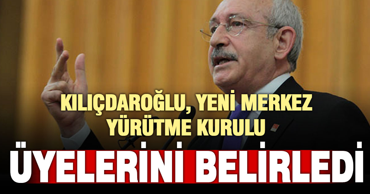 Kılıçdaroğlu yönetimi, yeni CHP MYK’sini duyurdu