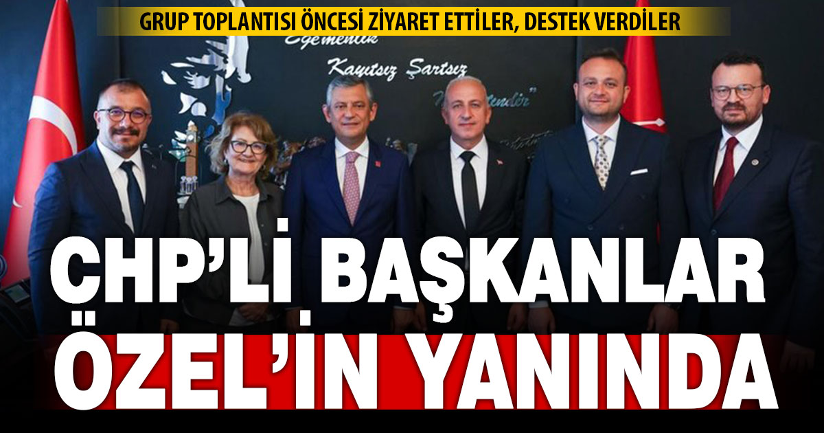 CHP’li belediye başkanları Özgür Özel’i ziyaret etti
