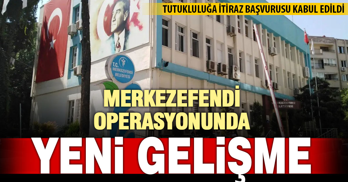 Merkezefendi Belediyesi’ne yönelik operasyonda 2 tutuklu tahliye edildi