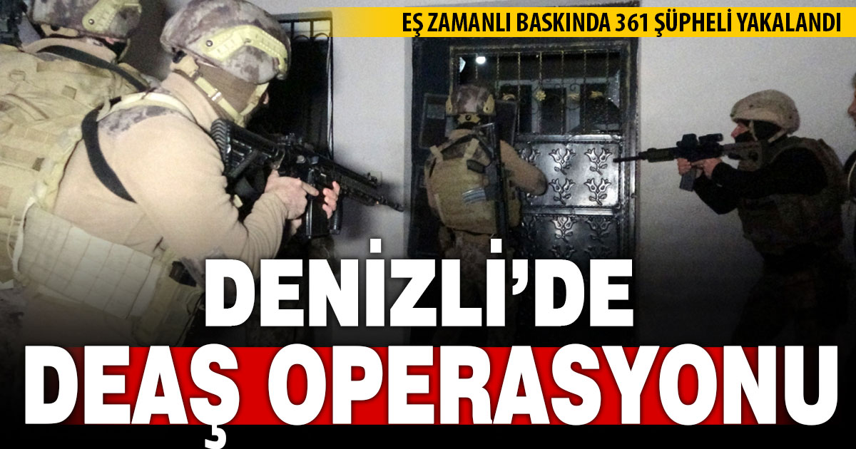 İçişleri Bakanlığı: DEAŞ’a yönelik operasyonda 361 şüpheli yakalandı