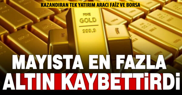Külçe altın mayısta büyük kaybettirdi