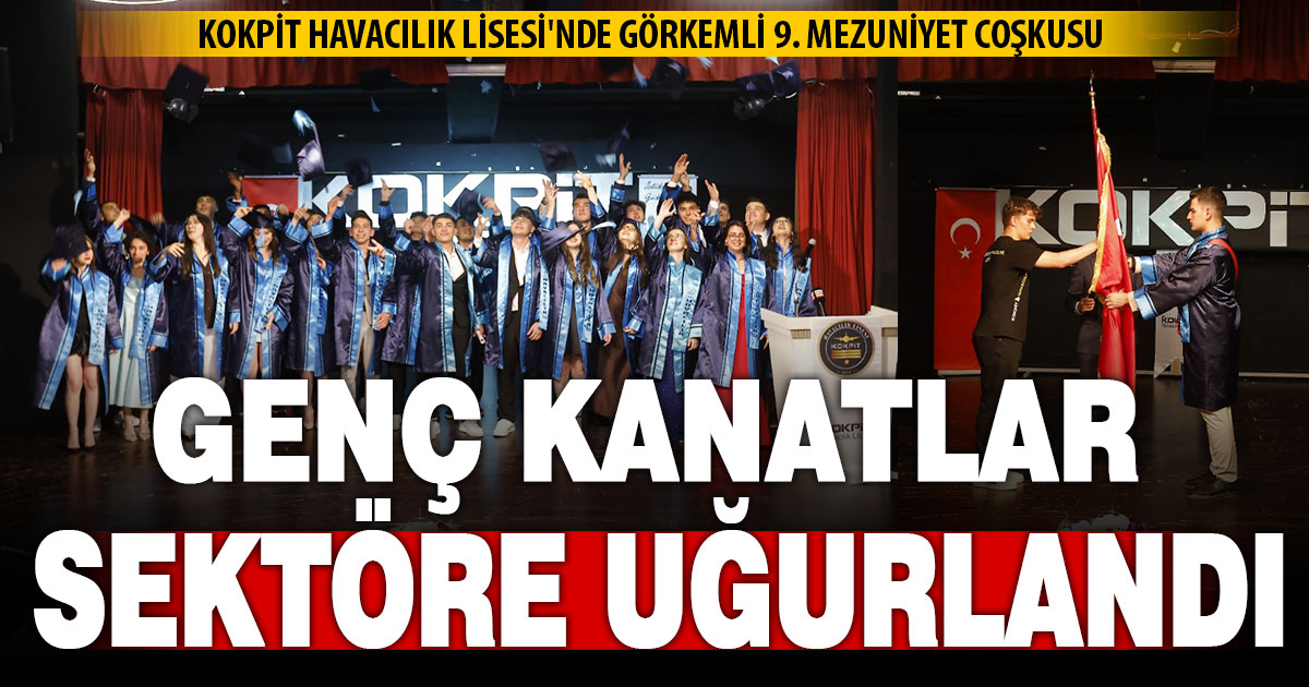 Kokpit Havacılık Lisesi'nde görkemli 9. mezuniyet coşkusu