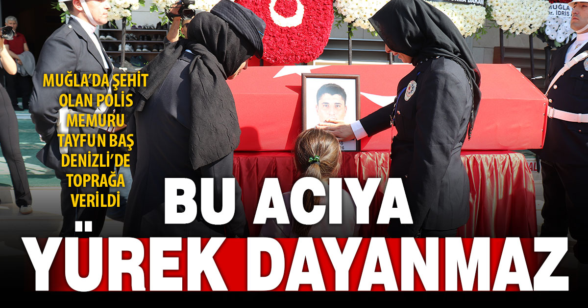 Şehit Polis Memuru Tayfun Baş, Denizli’de son yolculuğuna uğurlandı  