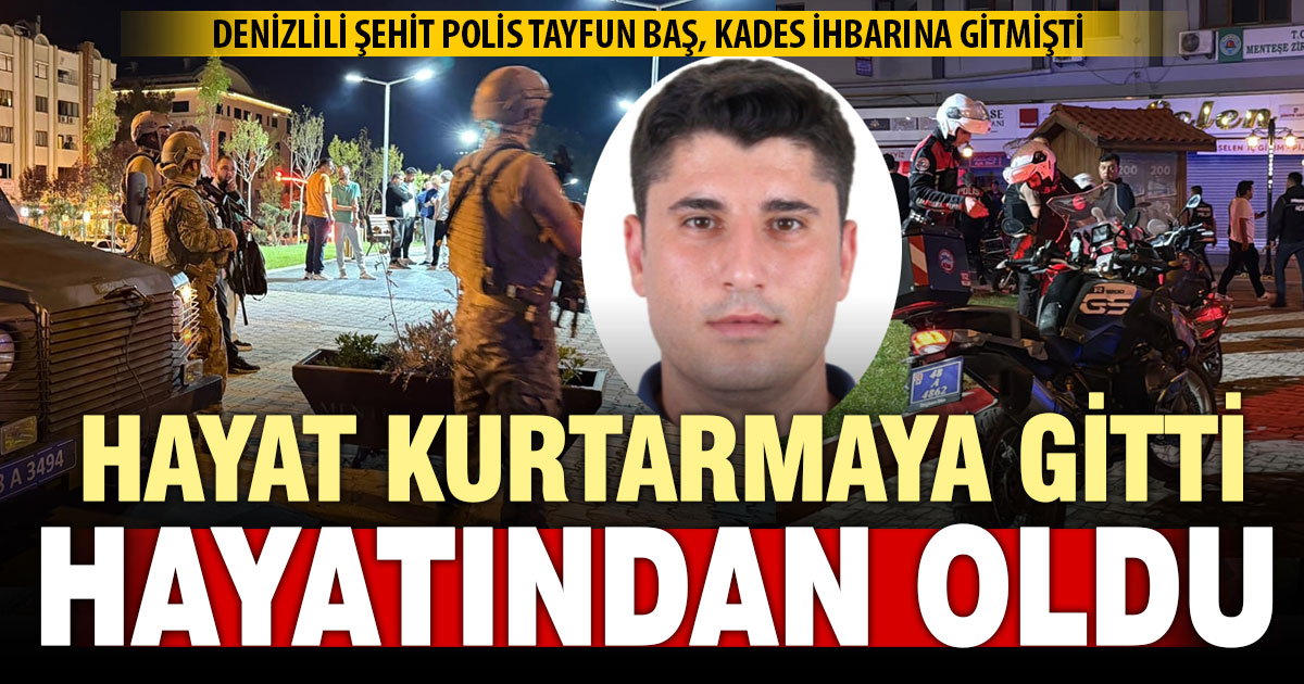 Denizlili polis Tayfun Baş, KADES ihbarına gitti, şehit oldu