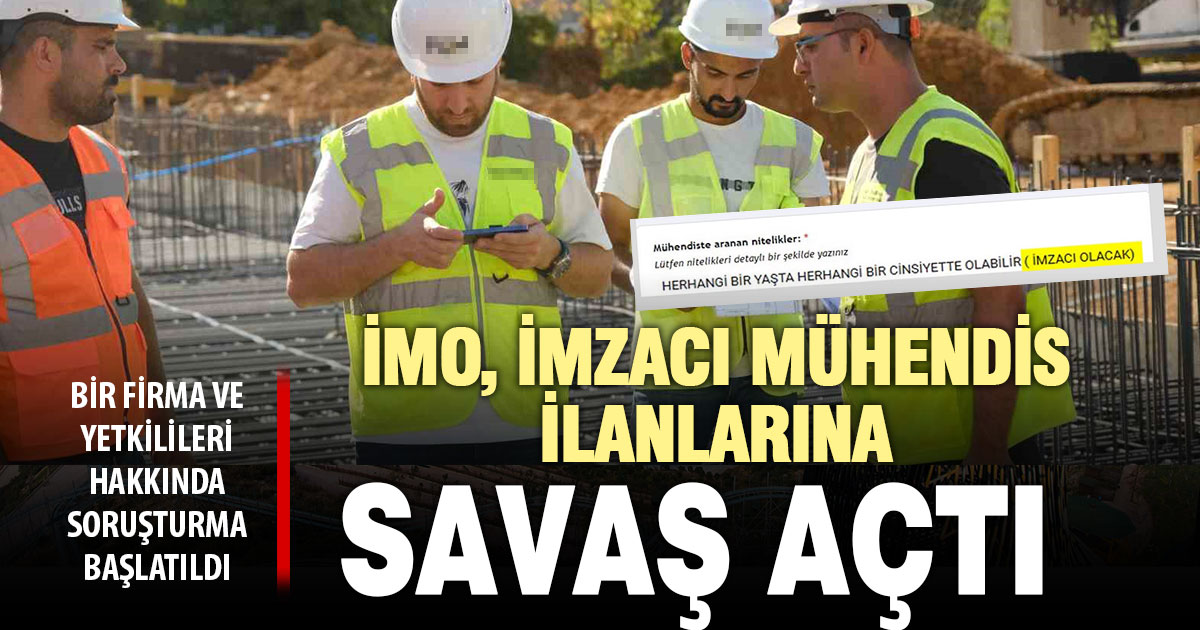 İMO, “imzacı mühendis aranıyor” ilanlarına savaş açtı