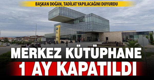 Merkezefendi Merkez Kütüphane, tadilat nedeniyle bir ay kapalı olacak