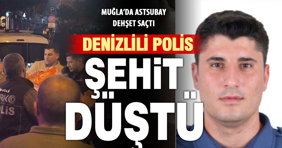 Astsubay dehşet saçtı, Denizlili polis şehit oldu