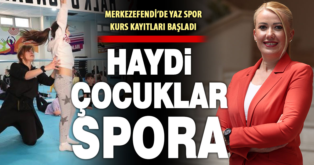 Merkezefendi’de yaz spor okulları kurs kayıtları başladı