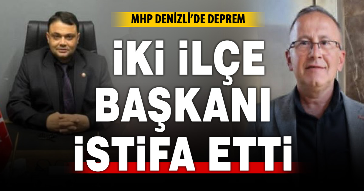 Denizli MHP’de 2 ilçe başkanı görevinden istifa etti