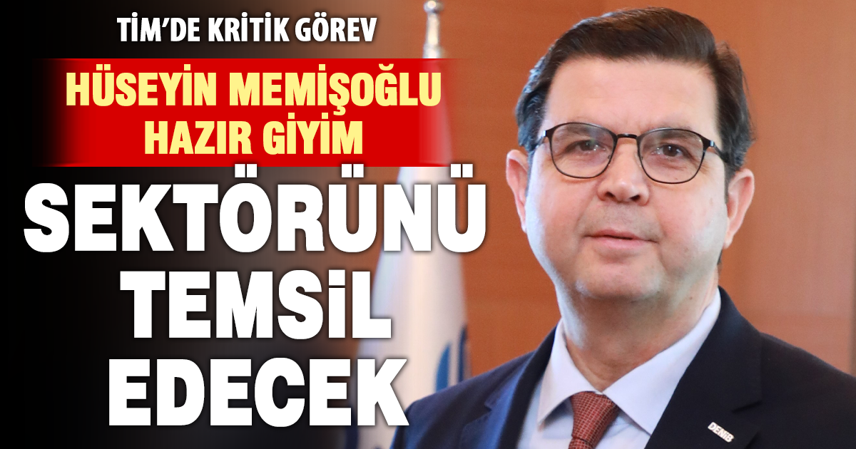 DENİB’in eski başkanı Memişoğlu’na TİM’de önemli görev