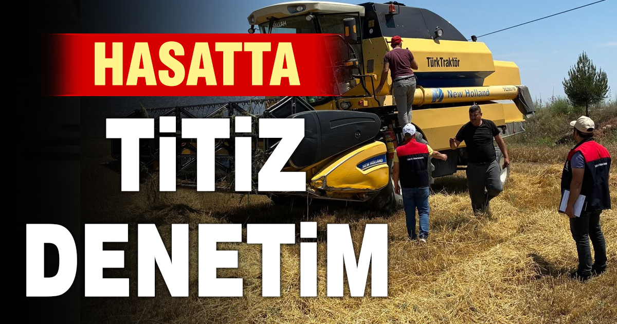 İl genelinde hububat hasadı denetimleri sıkı şekilde sürüyor