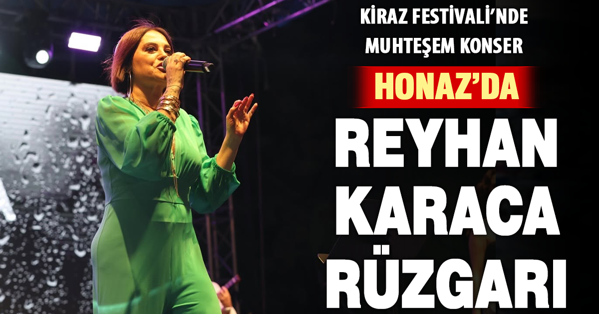 Reyhan Karaca, Honaz Kiraz Festivali’nde binlerce kişiye unutulmaz gece yaşattı
