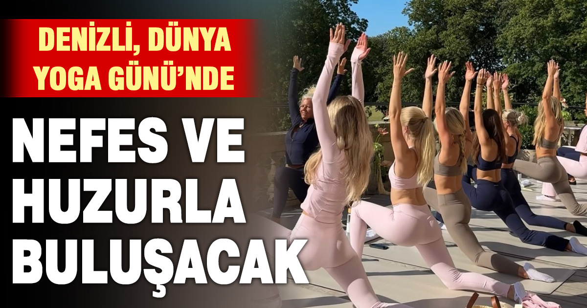 Dünya Yoga Günü’nde Denizli Çamlık’ta buluşacak