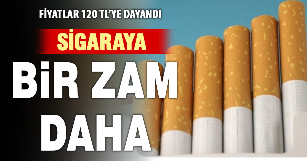 Sigaraya bir zam daha: Yeni fiyatlar bugün yürürlüğe girdi