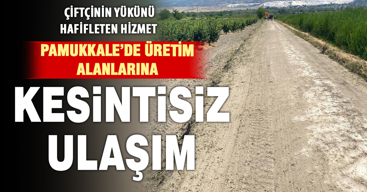 PAMUKKALE BELEDİYESİ KIRSAL MAHALLELERDE ARAZİ YOLU AÇMAYA DEVAM EDİYOR