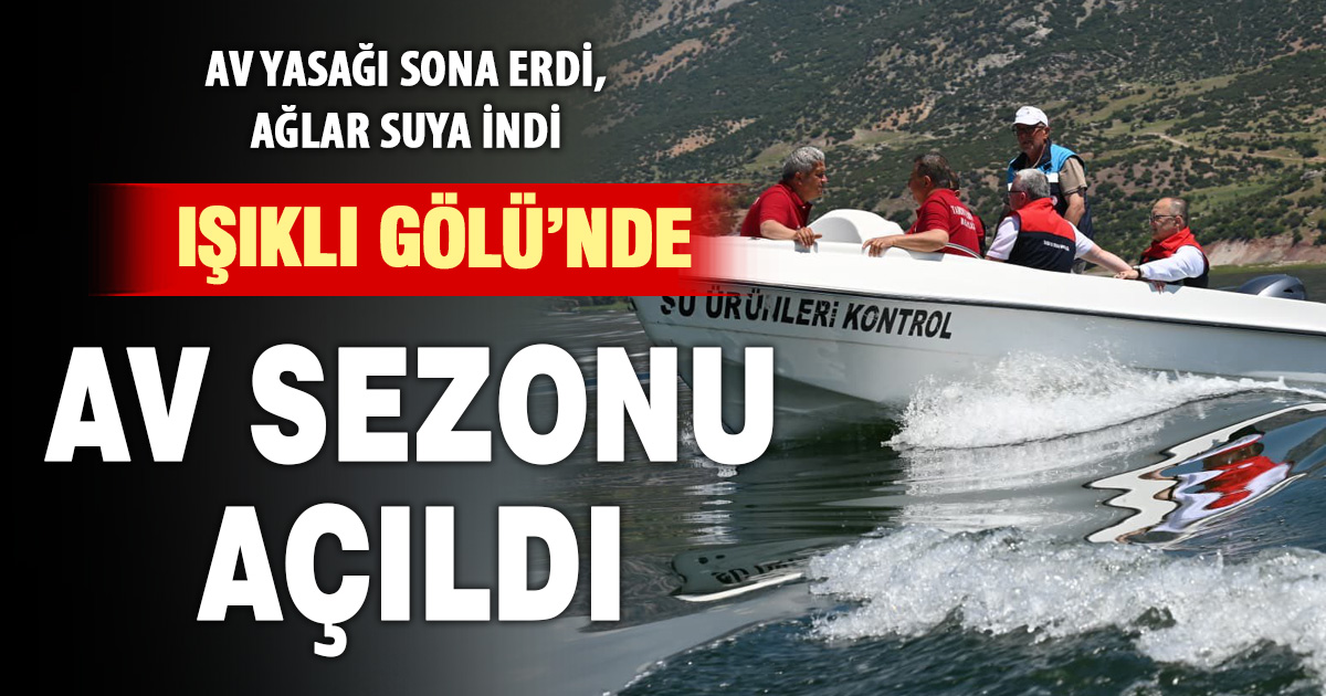 Işıklı Gölü’nde av sezonu açıldı