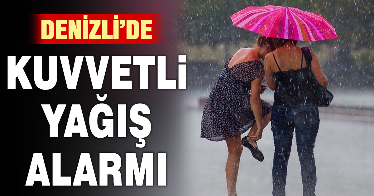 Meteoroloji’den Denizli için kuvvetli yağış uyarısı