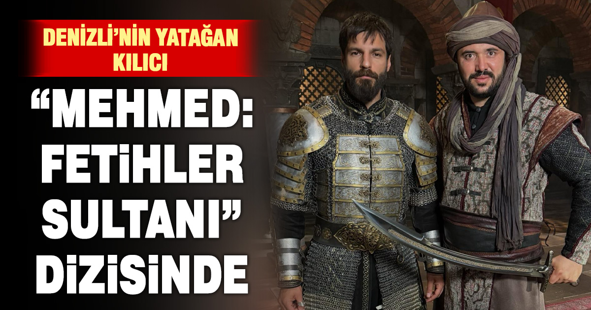 Yatağan Kılıcı geleneği “Mehmed: Fetihler Sultanı” dizisinde yer aldı