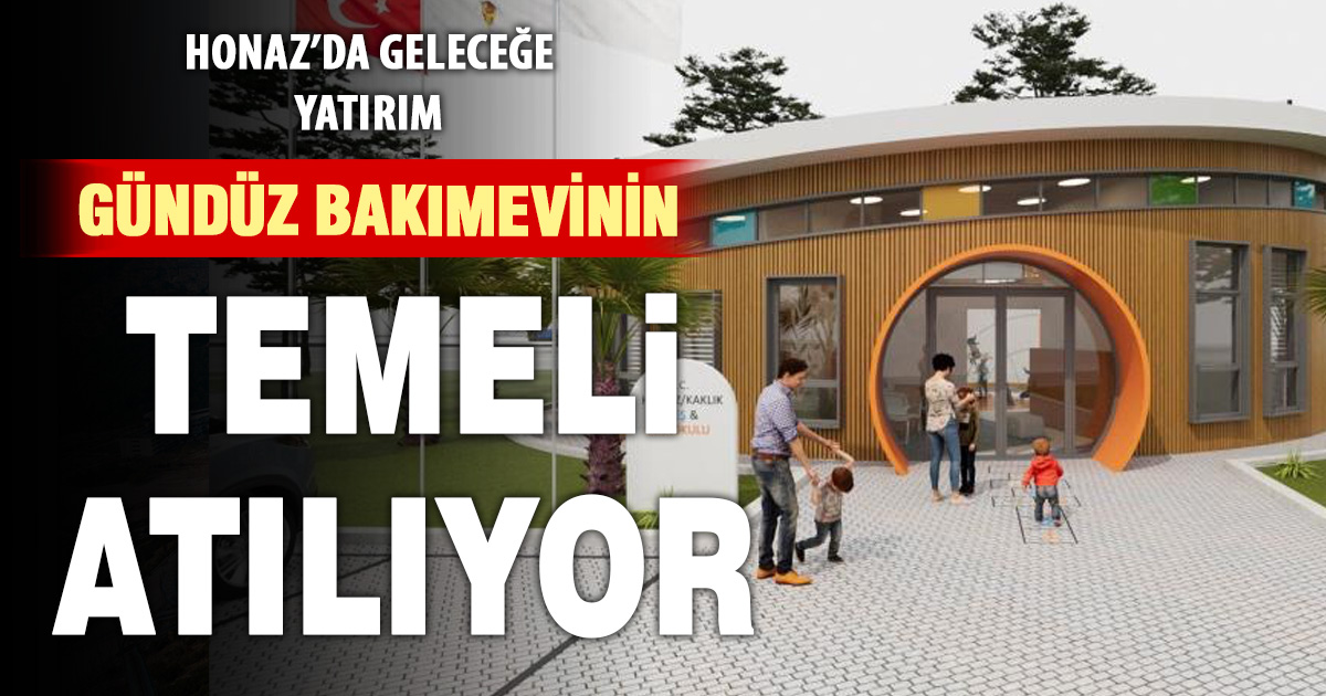 Honaz Belediyesi Gündüz Bakımevinin temeli atılıyor 