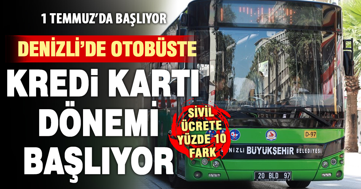 Denizli'de otobüslerde kredi kartı dönemi 1 Temmuz’da başlıyor