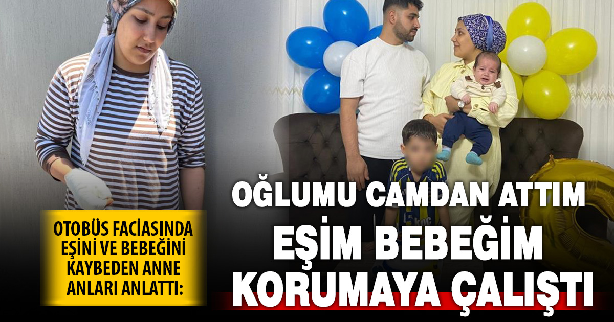 Denizli’deki otobüs faciasında eşini ve bebeğini kaybeden acılı anne konuştu 